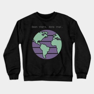 Earth Astronomy Been There Done That Crewneck Sweatshirt